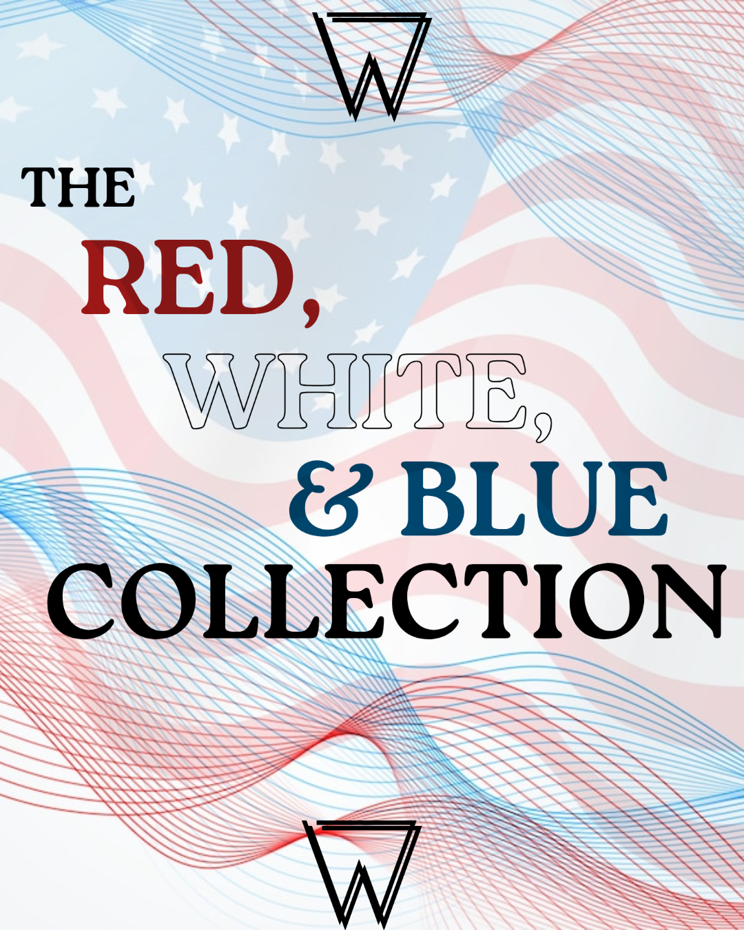 Red, White And Blue Collection (4th of july) 6/20/26-7/20/26